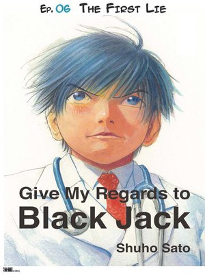 cover image of Give My Regards to Black Jack--Ep.06 the First Lie (English version)